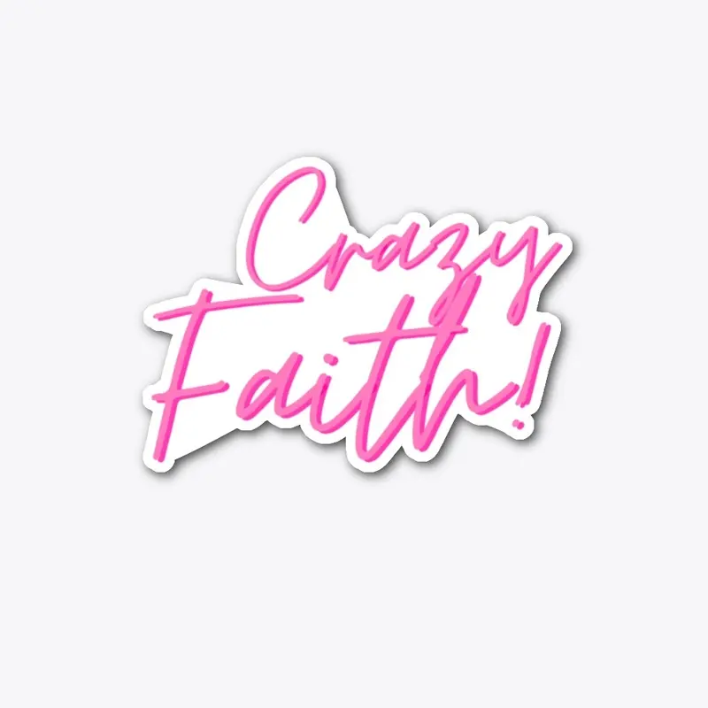 Crazy Faith! Products